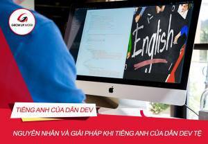 Tiếng Anh của dân Dev sao tệ vậy, chuyện lạ đời?